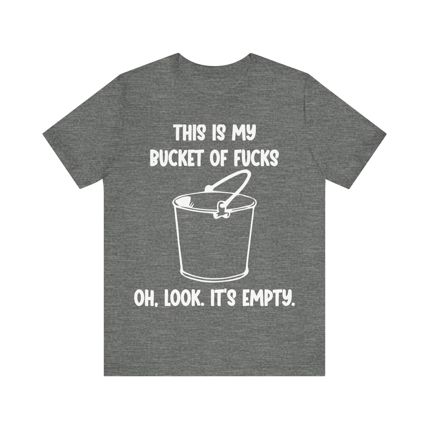 Gray t-shirt with white text and graphic of a bucket on a white background