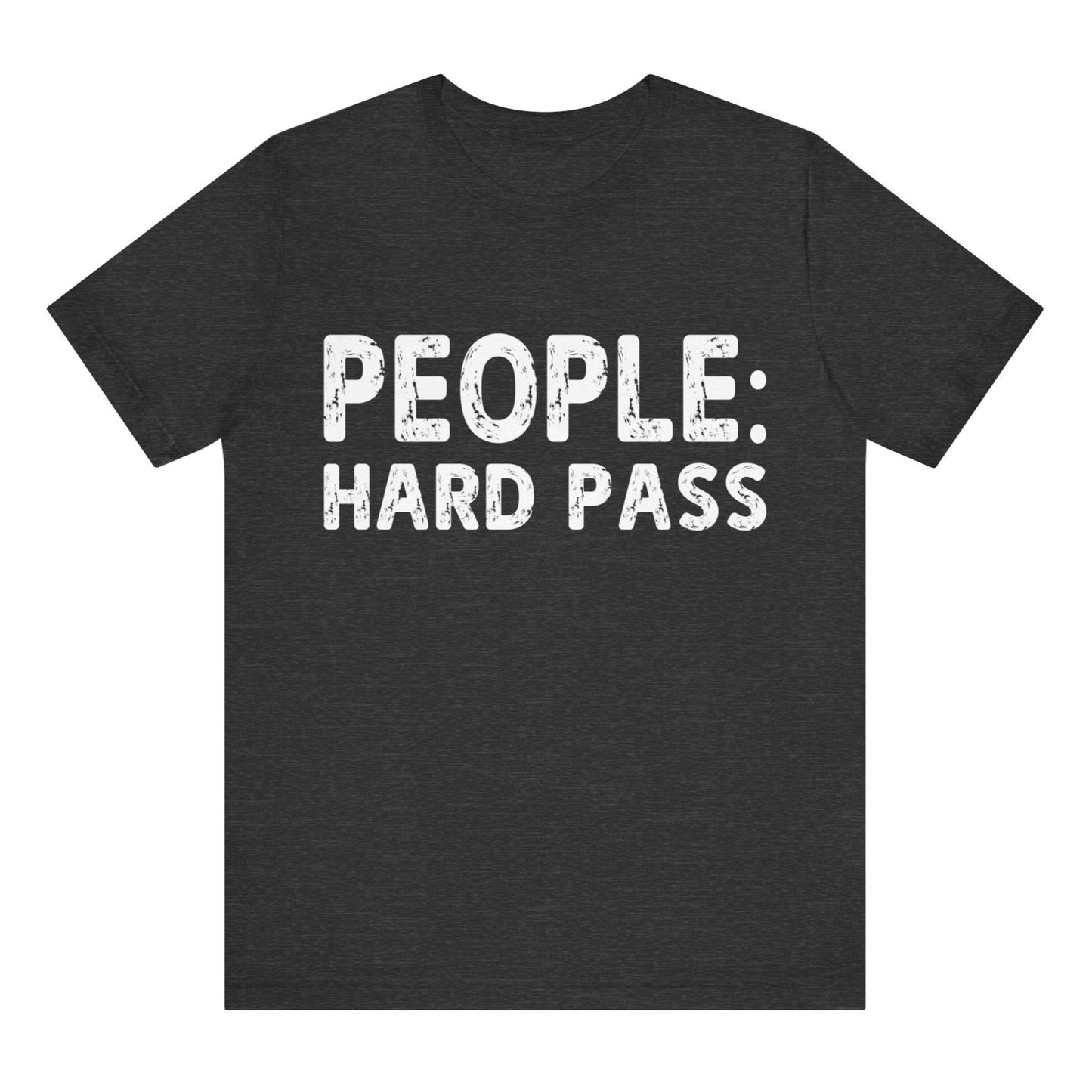 Black t-shirt with 'PEOPLE: HARD PASS' text on a white background