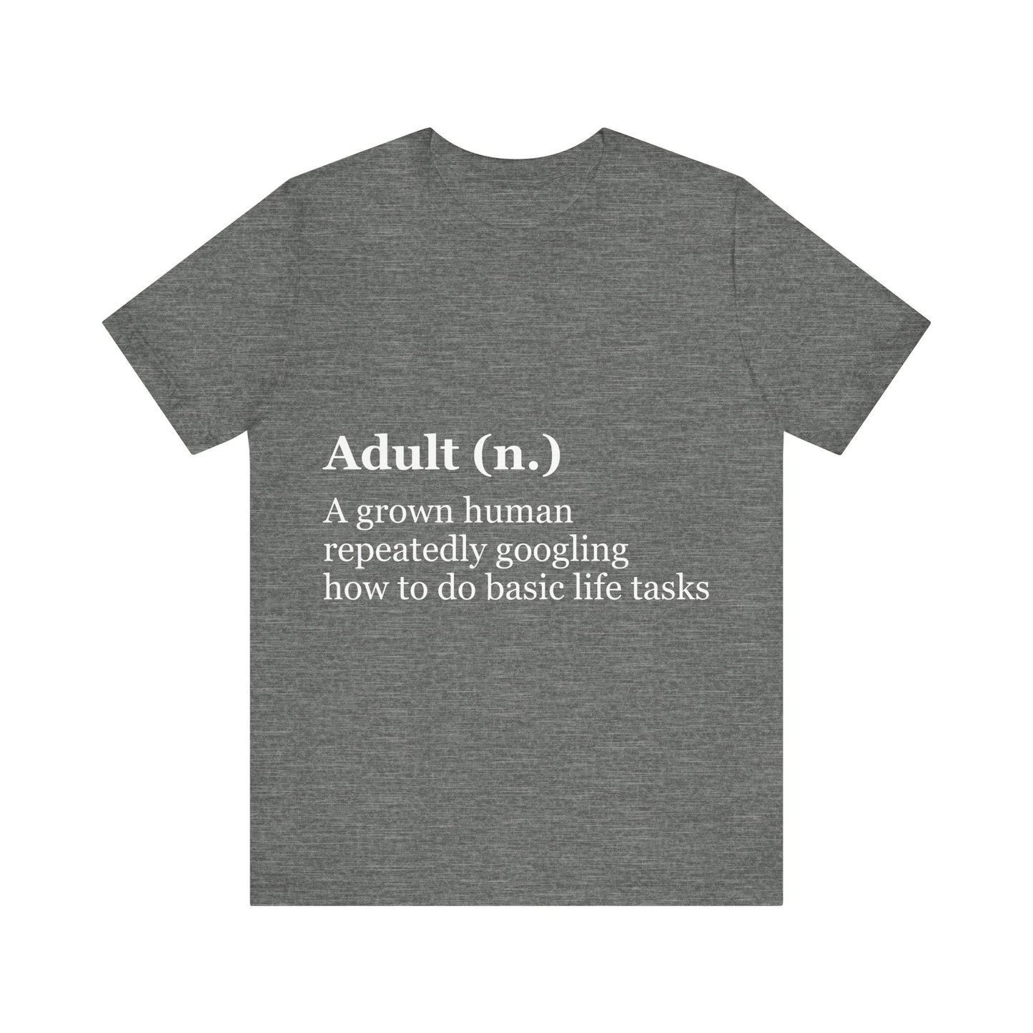 Gray t-shirt with humorous definition of 'adult' printed on the back.