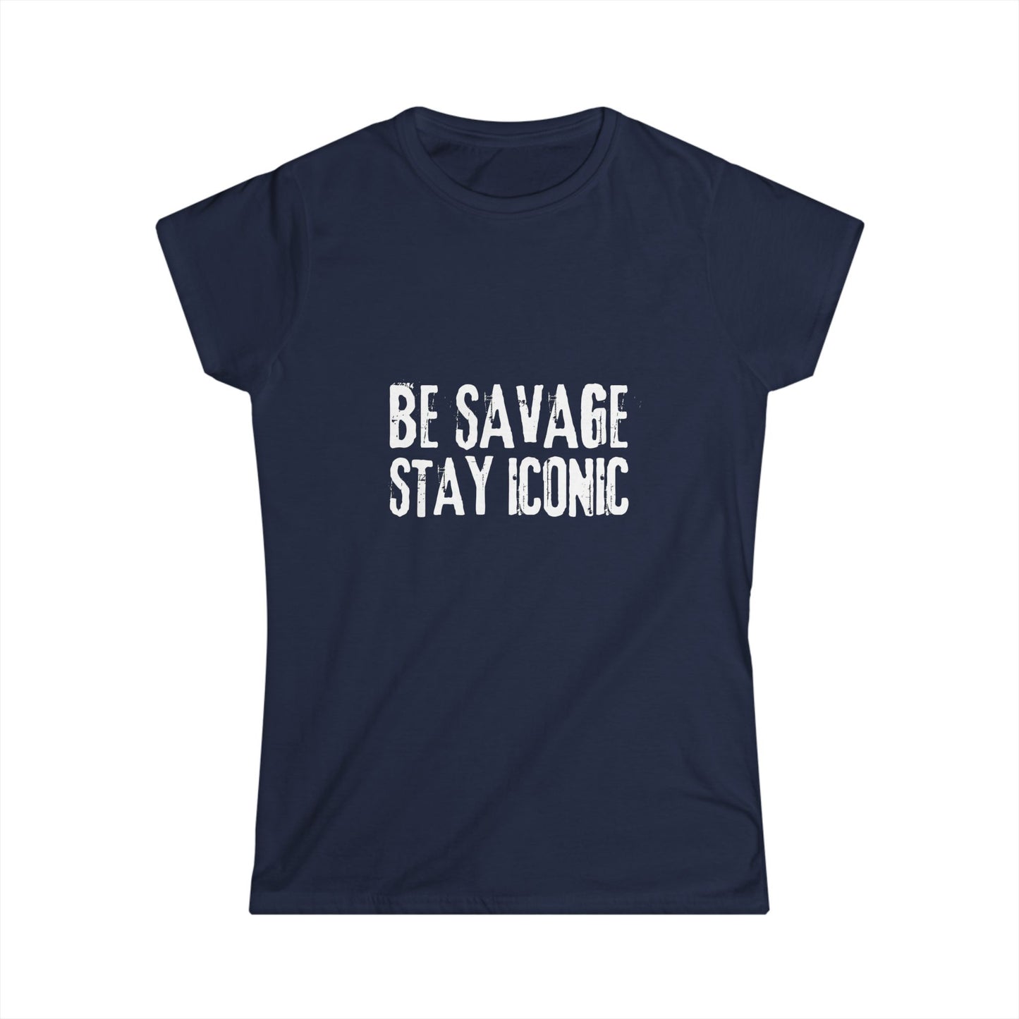 Navy blue t-shirt with 'Be Savage Stay Iconic' text on a white background
