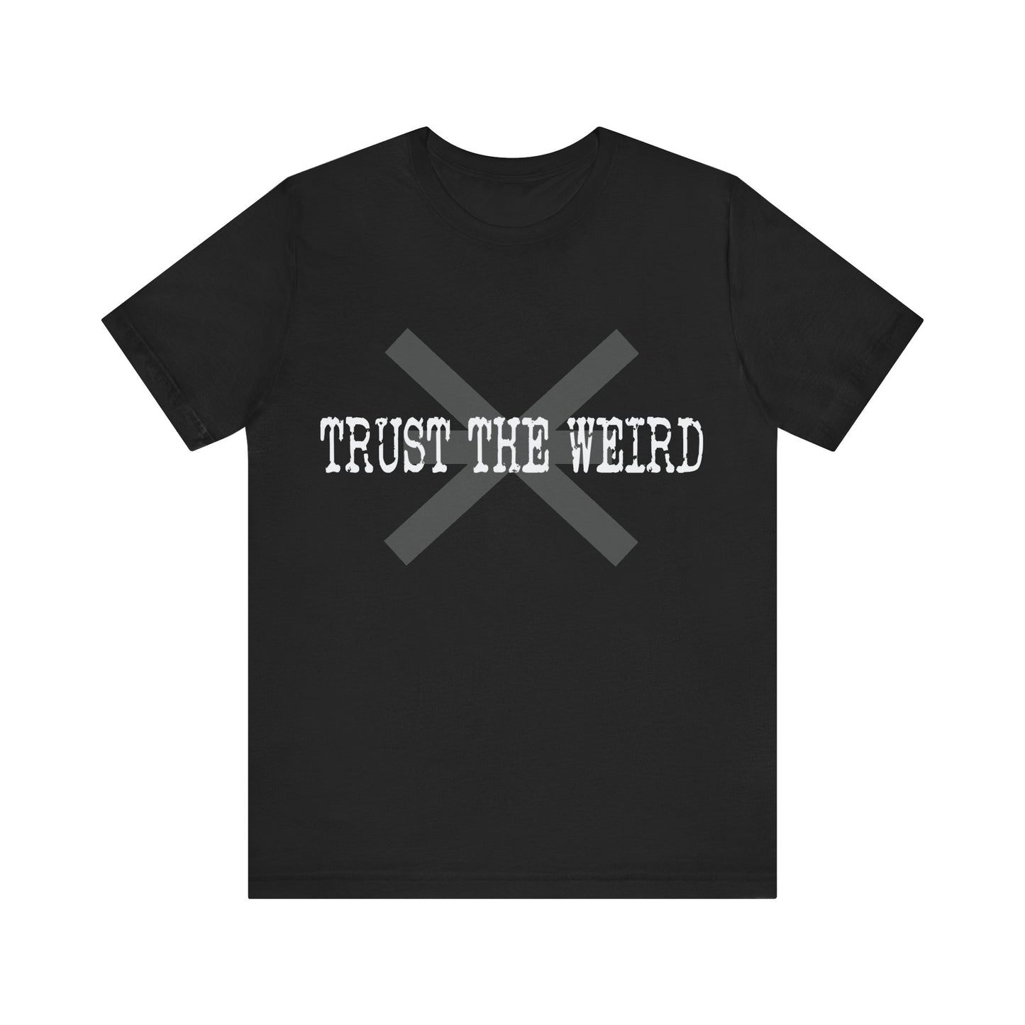 Trust the Weird Signal Tee