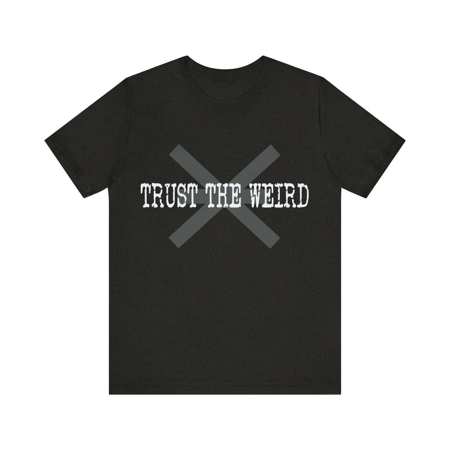 Trust the Weird Signal Tee