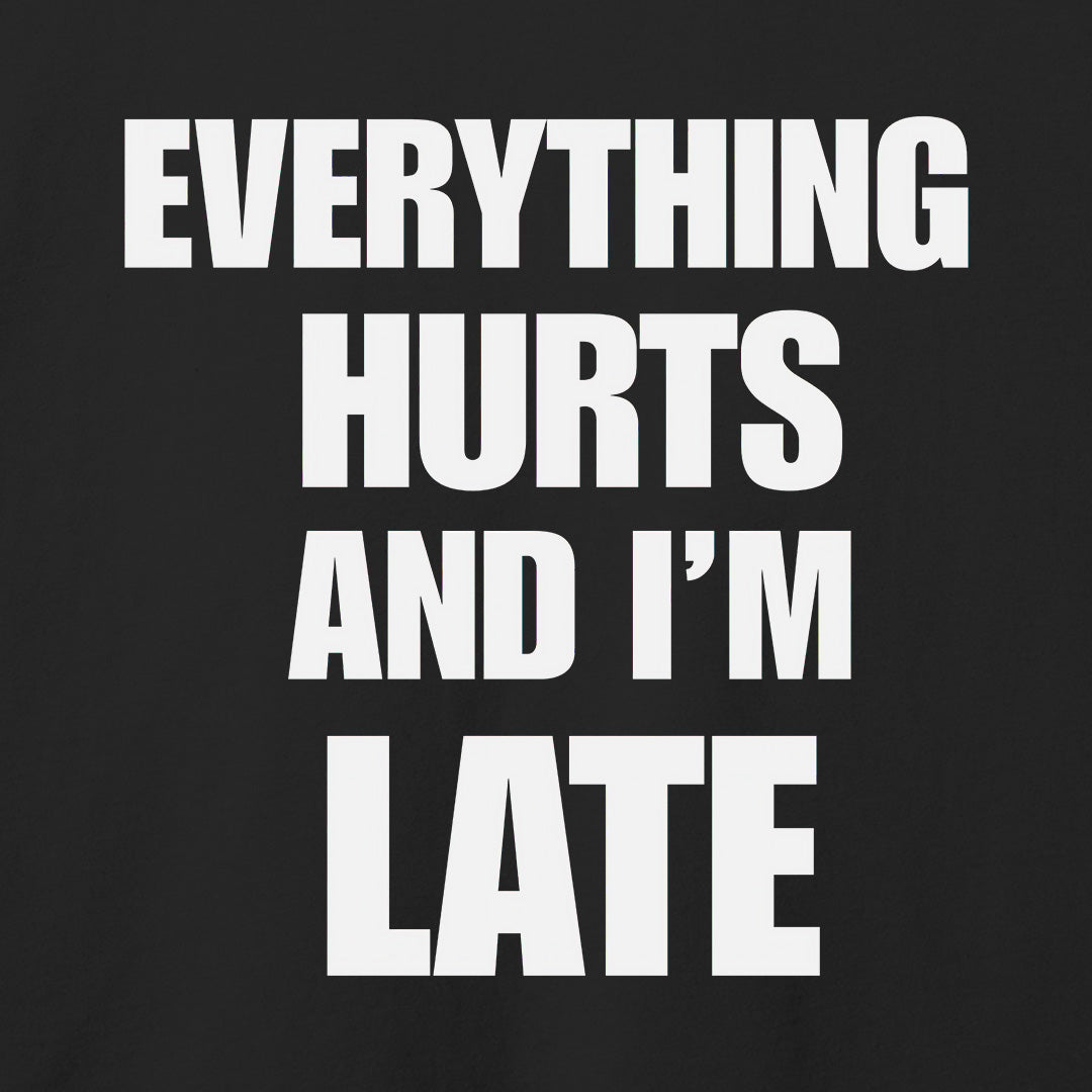 Everything Hurts T-Shirt