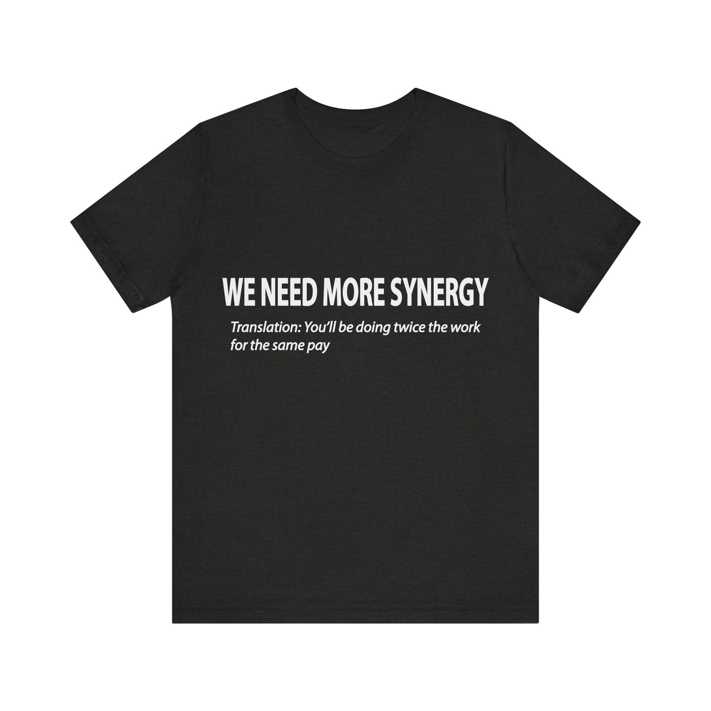 Corporate Translation: We Need More Synergy Tee
