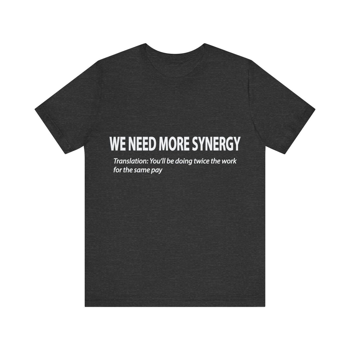 Corporate Translation: We Need More Synergy Tee