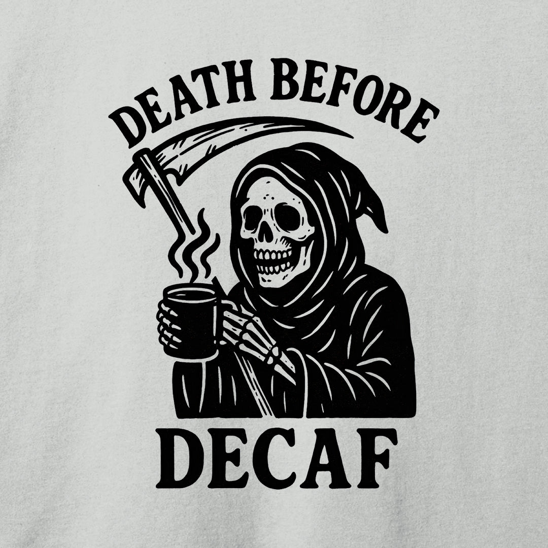 Death Before Decaf T-Shirt