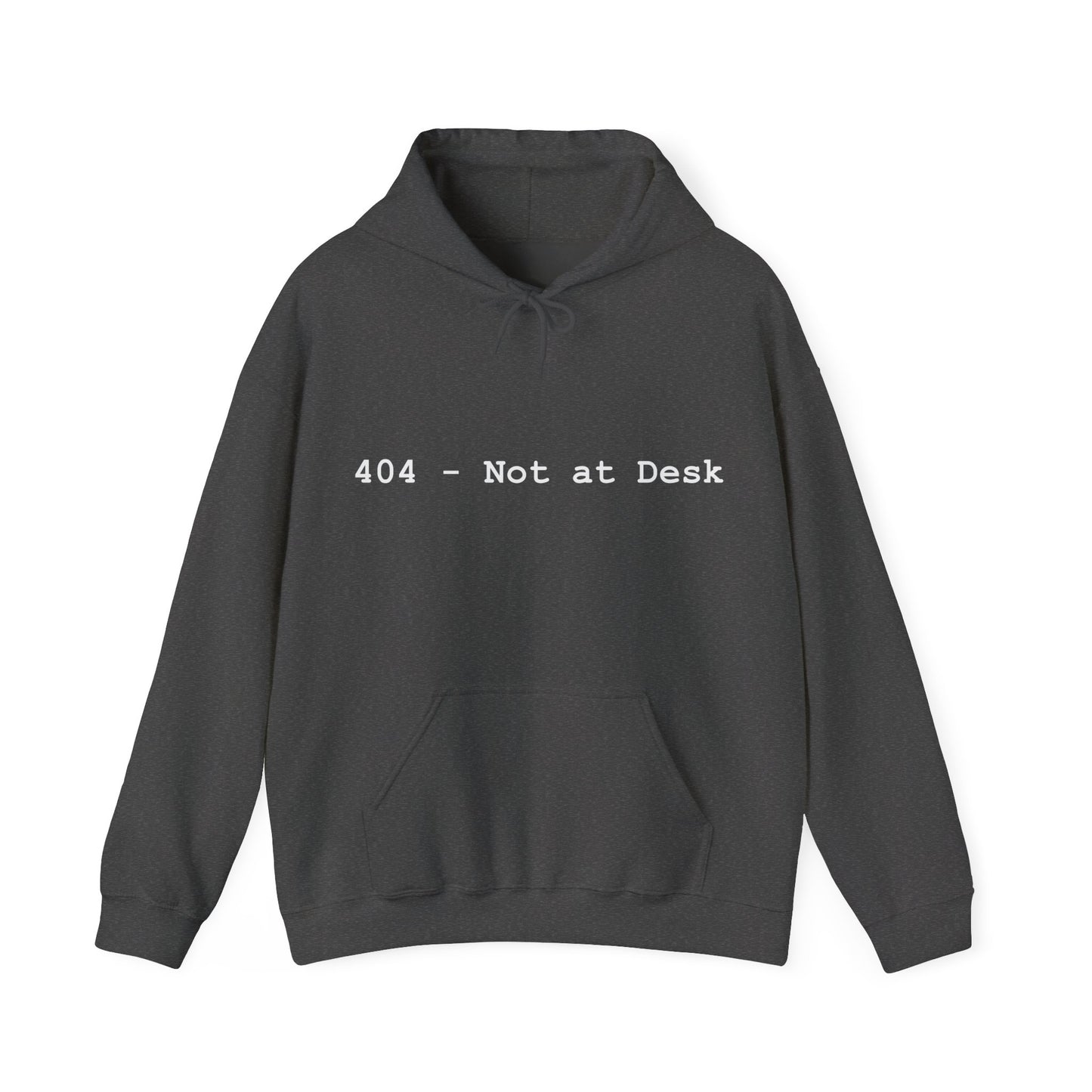 Dark gray hoodie with '404 - Not at Desk' text on a white background