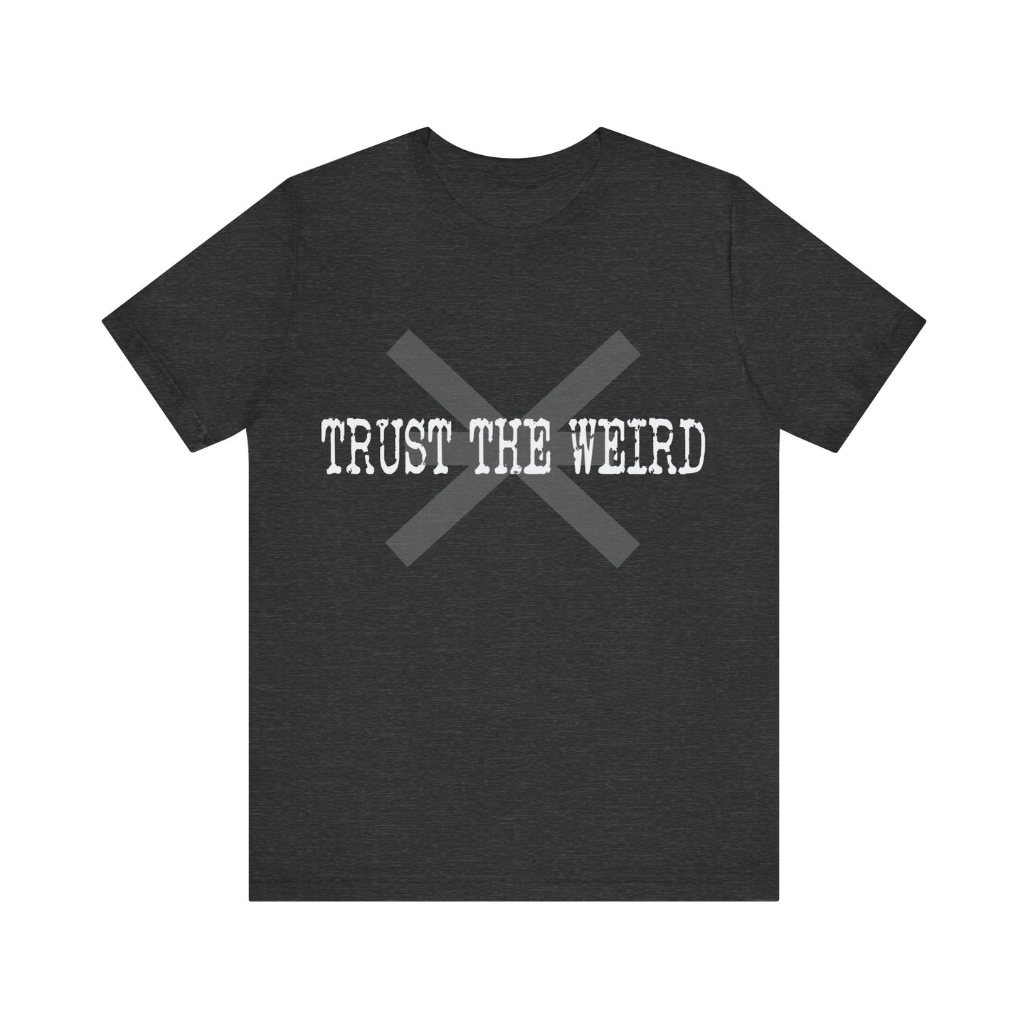 Trust the Weird Signal Tee