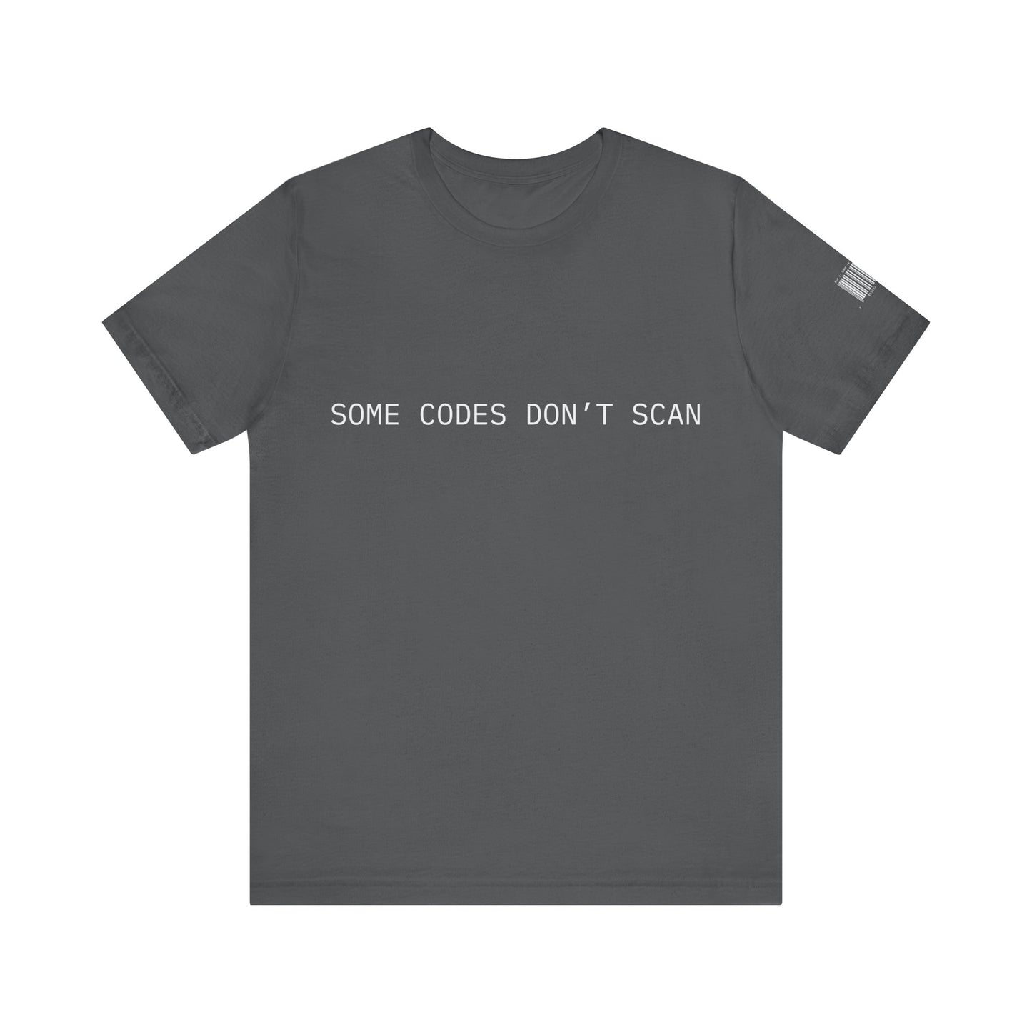 Gray t-shirt with 'SOME CODES DON'T SCAN' text on a white background