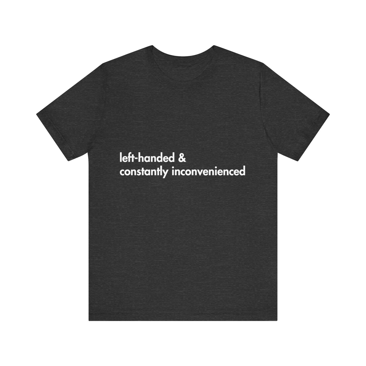 Black t-shirt with white text 'left-handed & constantly inconvenienced' on a white background
