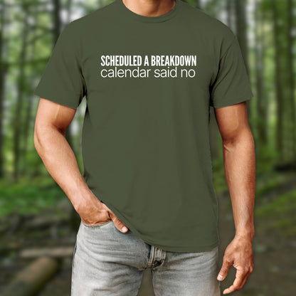 Scheduled a Breakdown T-Shirt