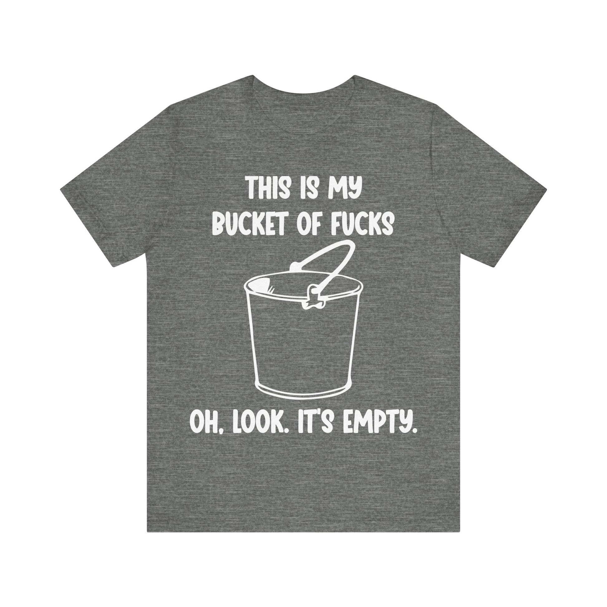 Gray t-shirt with white text and graphic of a bucket on a white background