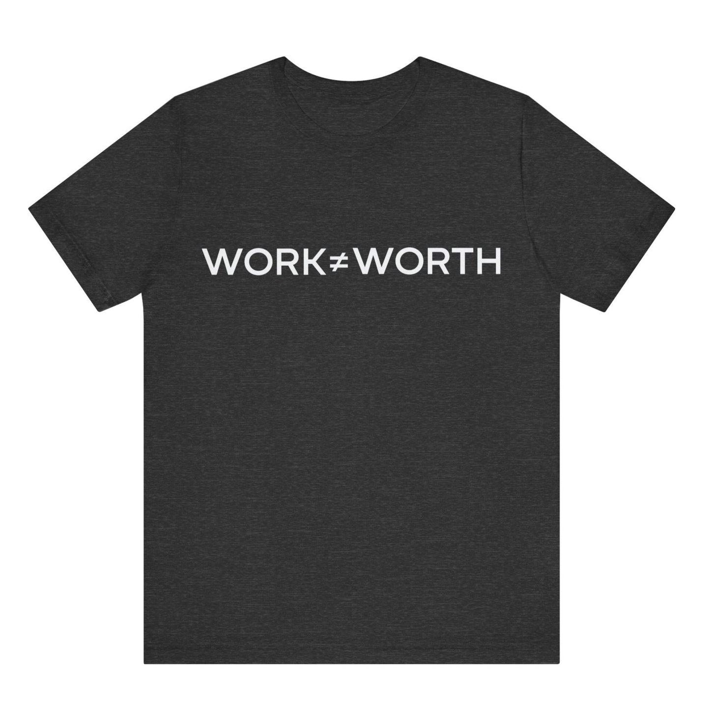 Black t-shirt with 'WORK≠WORTH' text on a white background