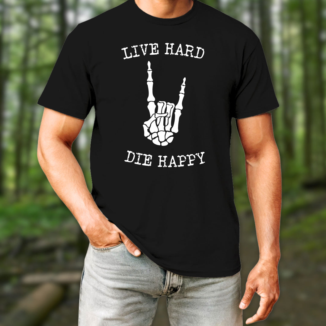 Live Hard Die Happy T-Shirt