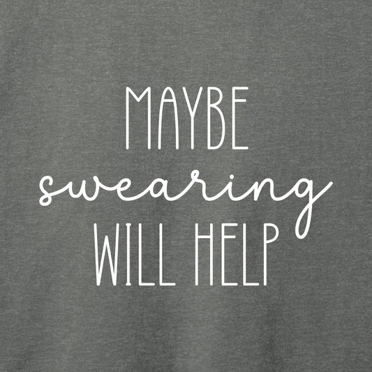 Maybe Swearing Will Help T-Shirt-T-Shirt-Asphalt-S-