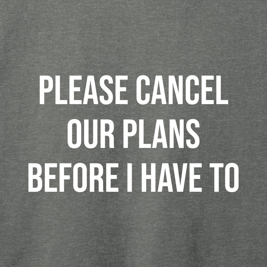 Please Cancel Our Plans T-Shirt-T-Shirt-Asphalt-S-