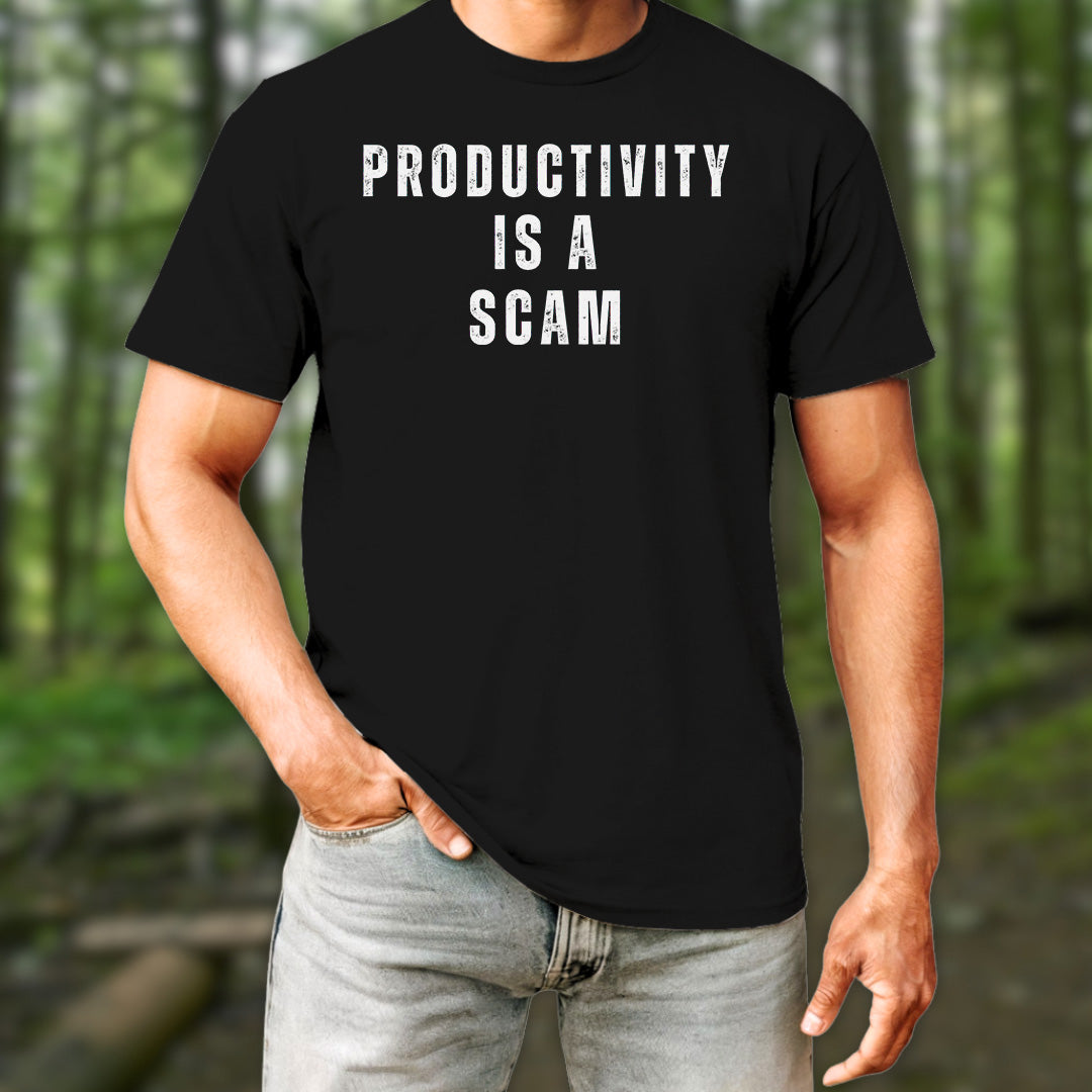 Productivity is a Scam T-Shirt