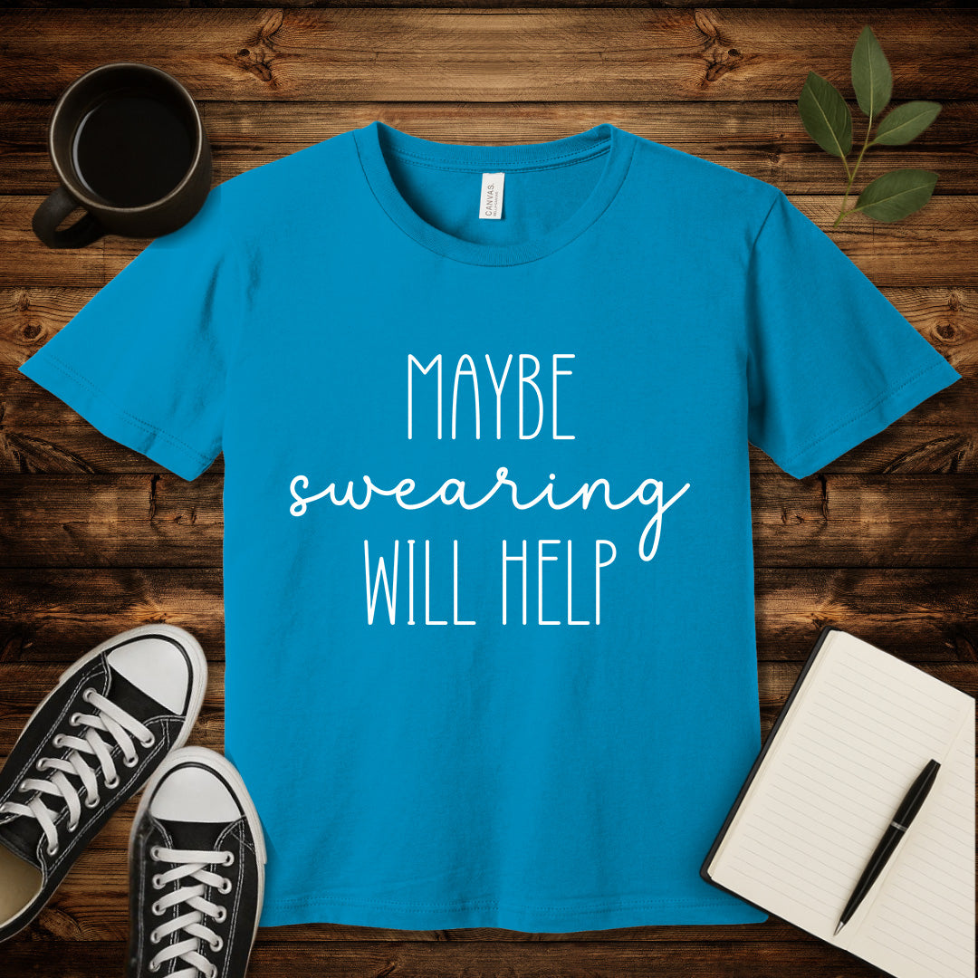 Maybe Swearing Will Help T-Shirt-T-Shirt-Aqua-S-wearable sarcasm by Savage Tee Society
