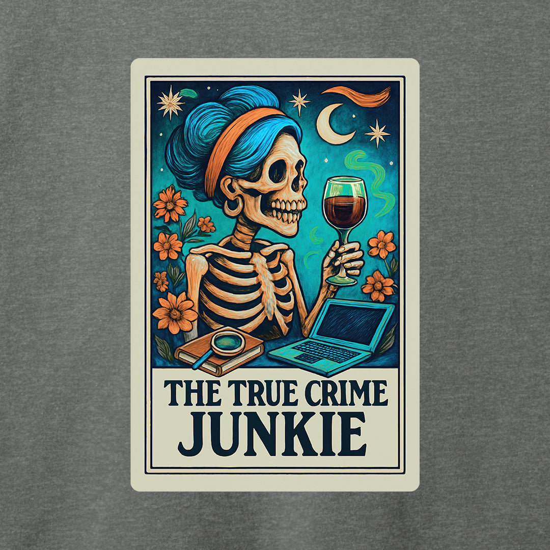 The True Crime Junkie T-Shirt
