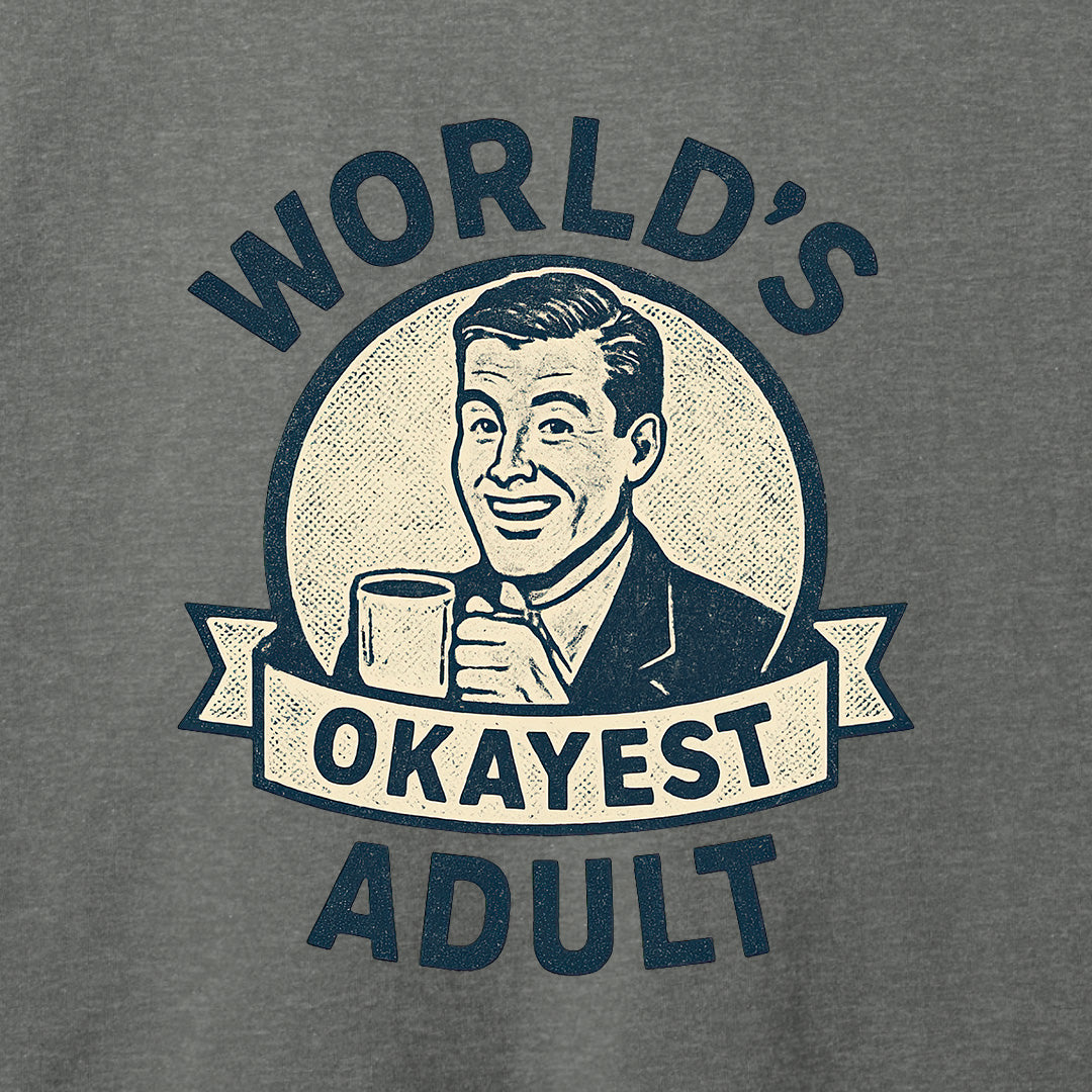 World's Okayest Adult T-Shirt