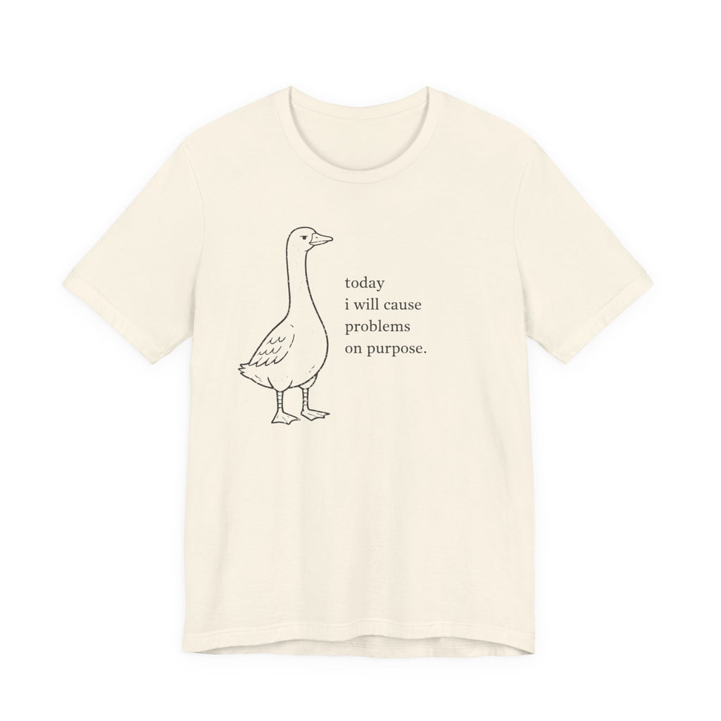 I Will Cause Problems T-Shirt