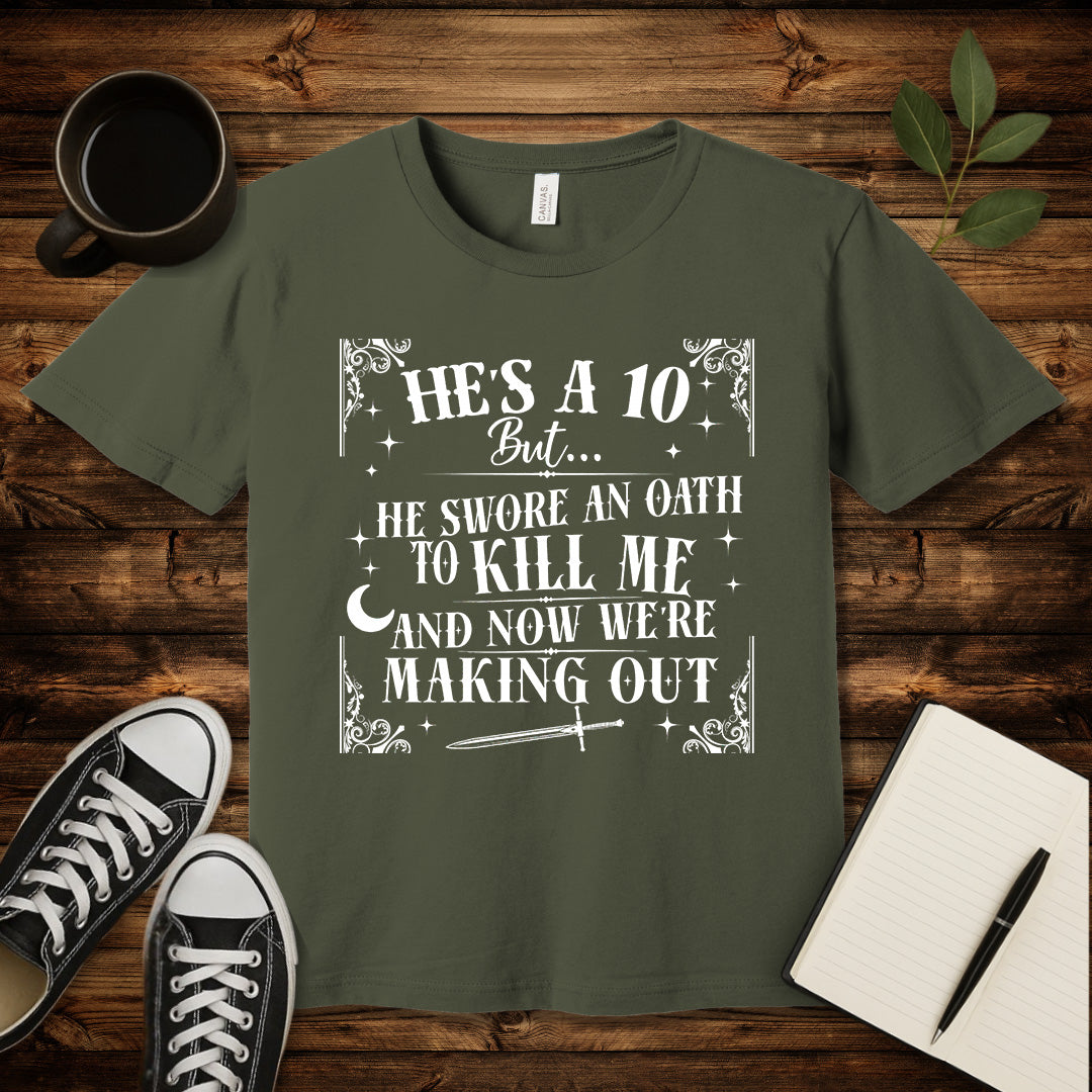 He's a 10 Doomed Romance T-Shirt-T-Shirt-Army-S-wearable sarcasm by Savage Tee Society