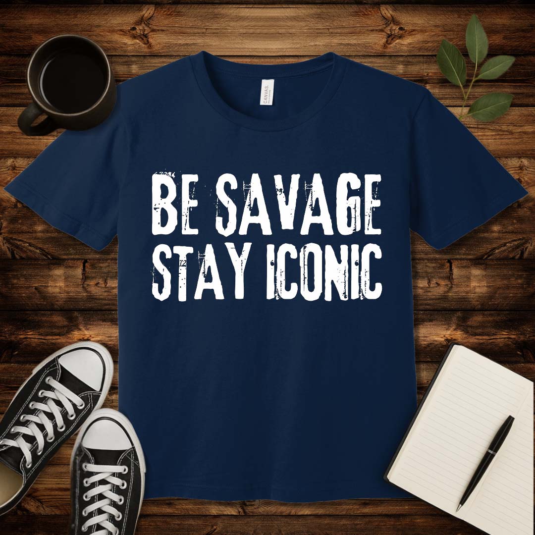 Be Savage Stay Iconic T-Shirt-T-Shirt-Navy-S-wearable sarcasm by Savage Tee Society