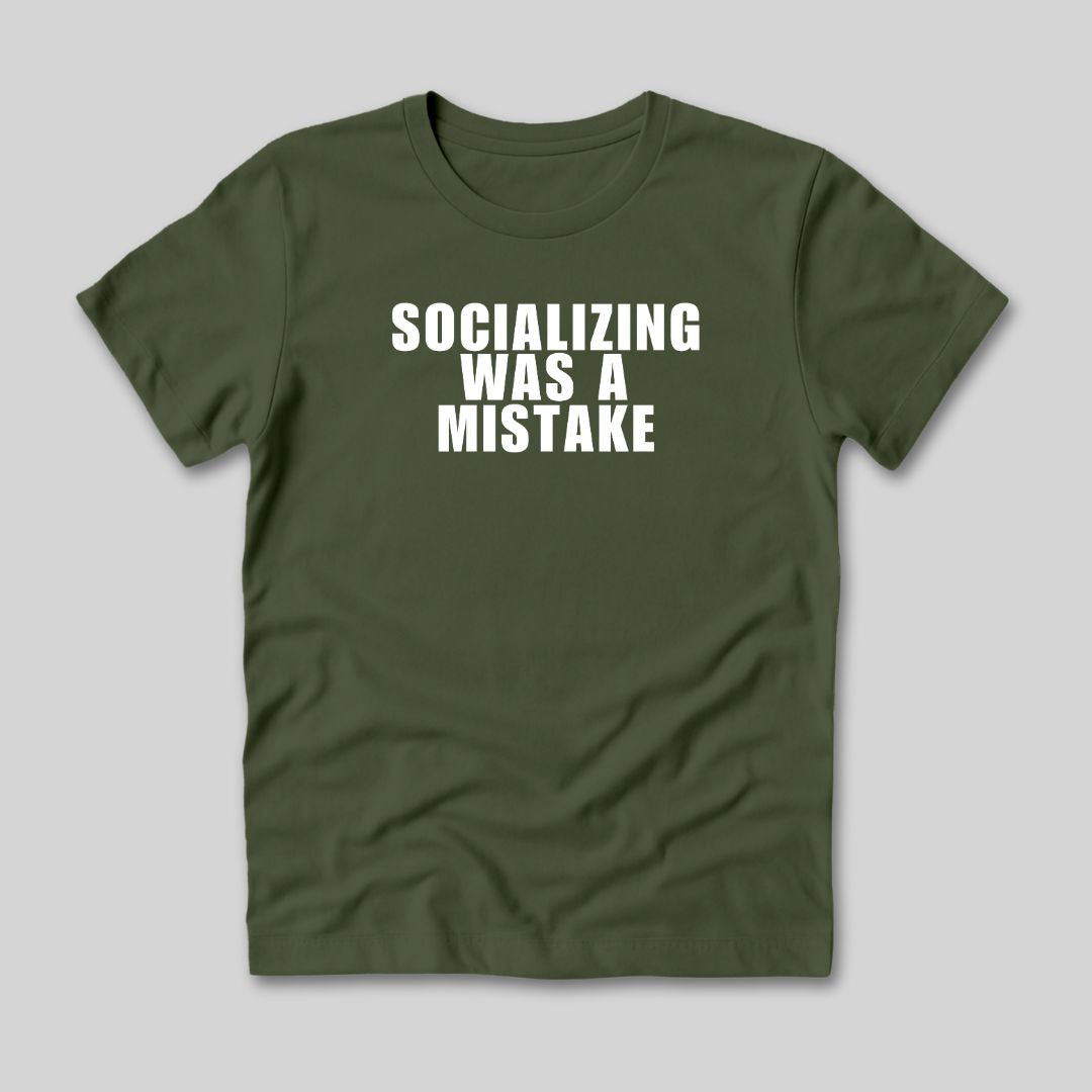 Socializing Was A Mistake T-Shirt