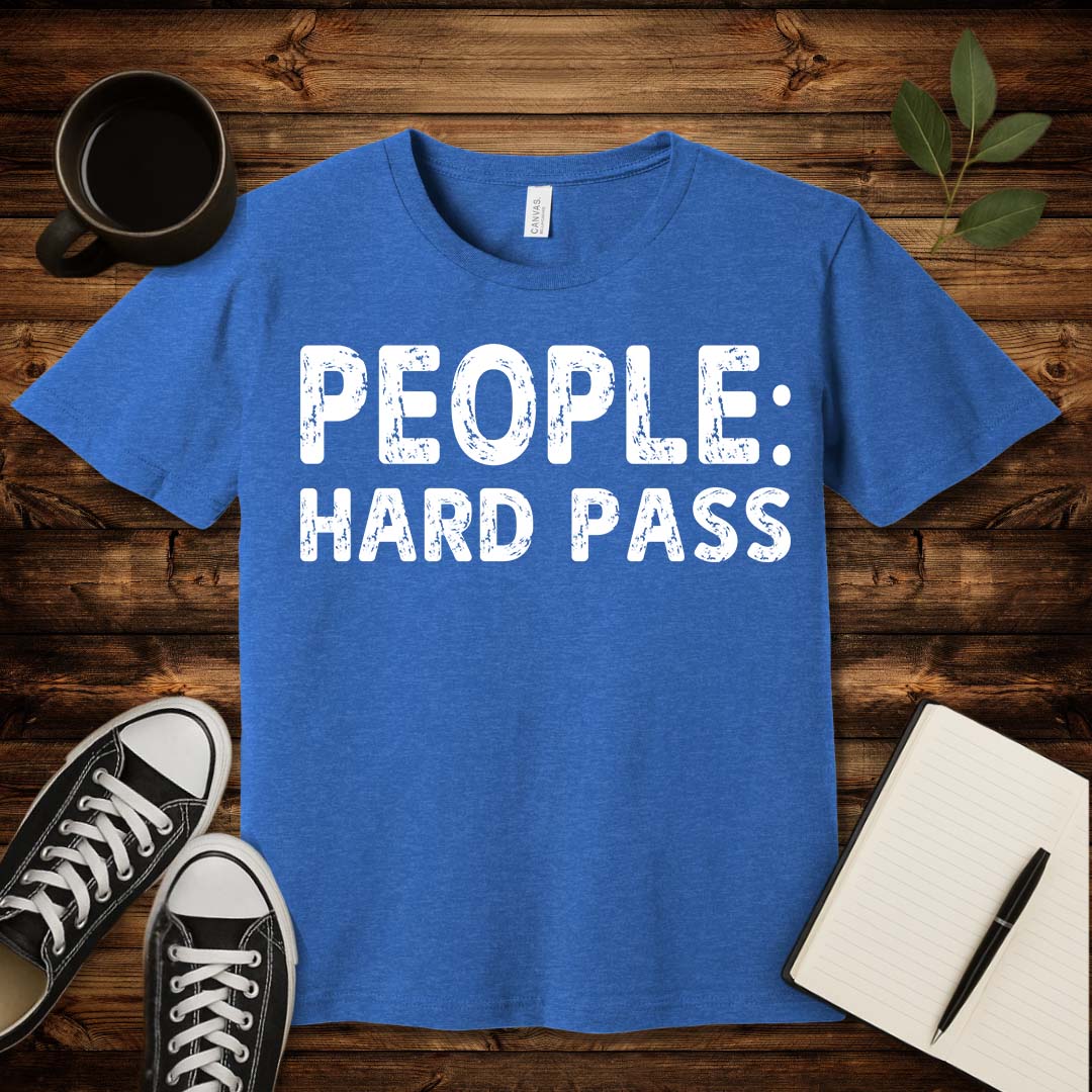 People: Hard Pass T-Shirt-T-Shirt-Heather True Royal-S-wearable sarcasm by Savage Tee Society