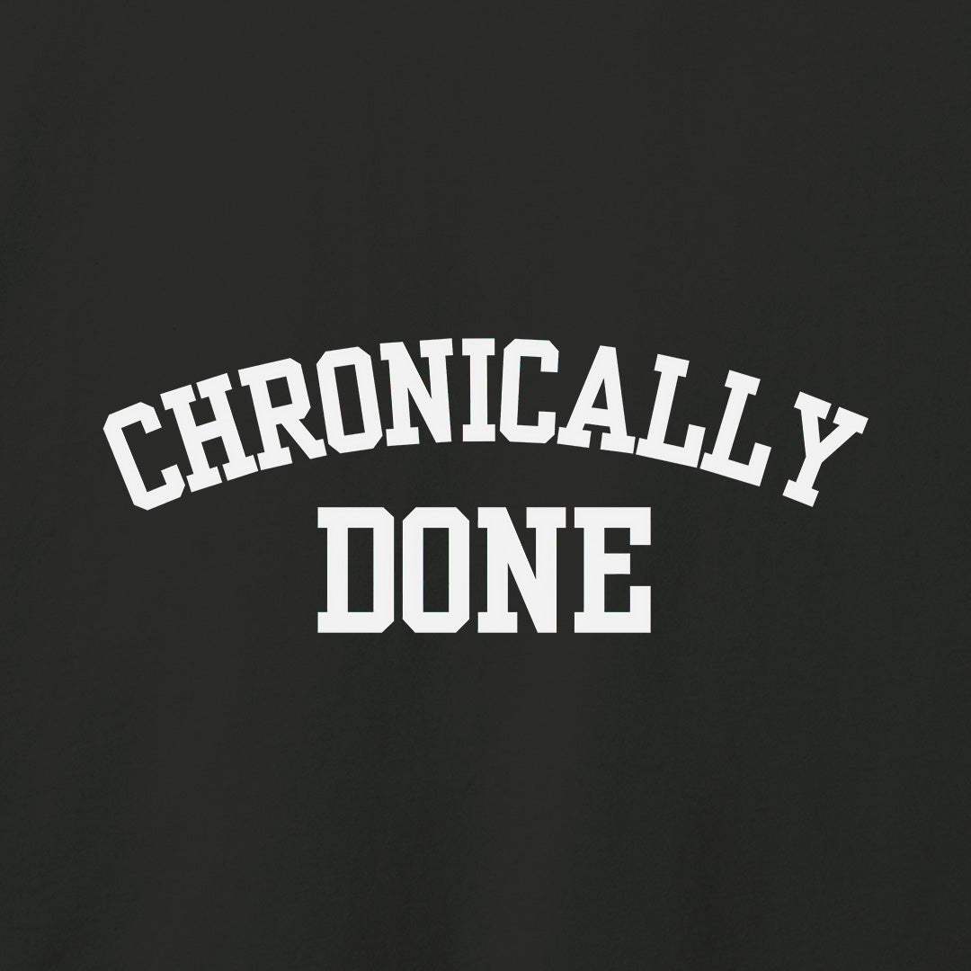 Chronically Done T-Shirt