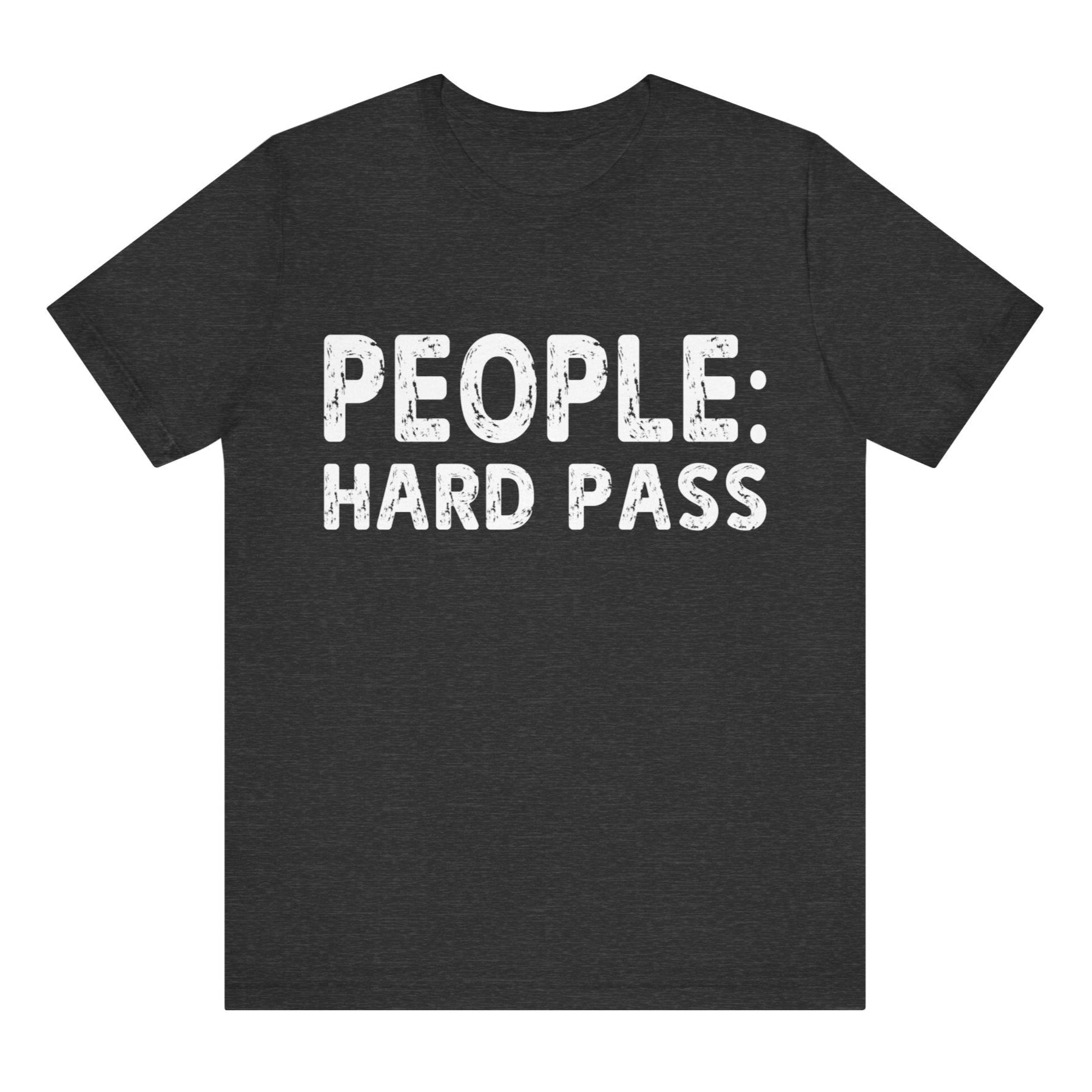 Black t-shirt with 'PEOPLE: HARD PASS' text on a white background