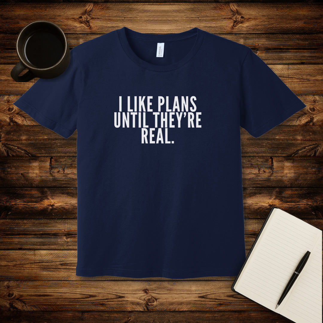 I Like Plans T-Shirt