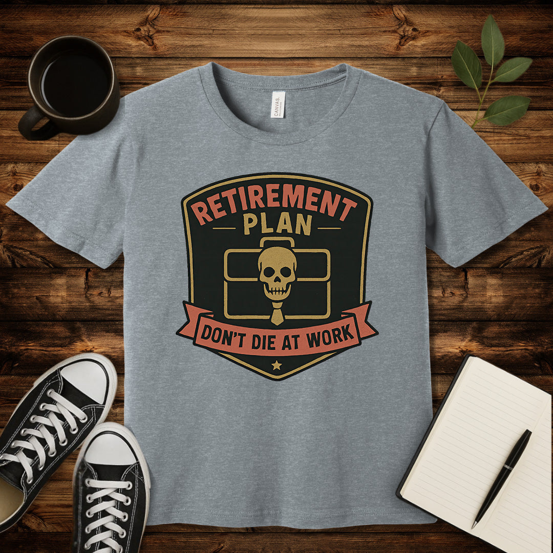 Don't Die At Work T-Shirt-T-Shirt-Athletic Heather-S-wearable sarcasm by Savage Tee Society
