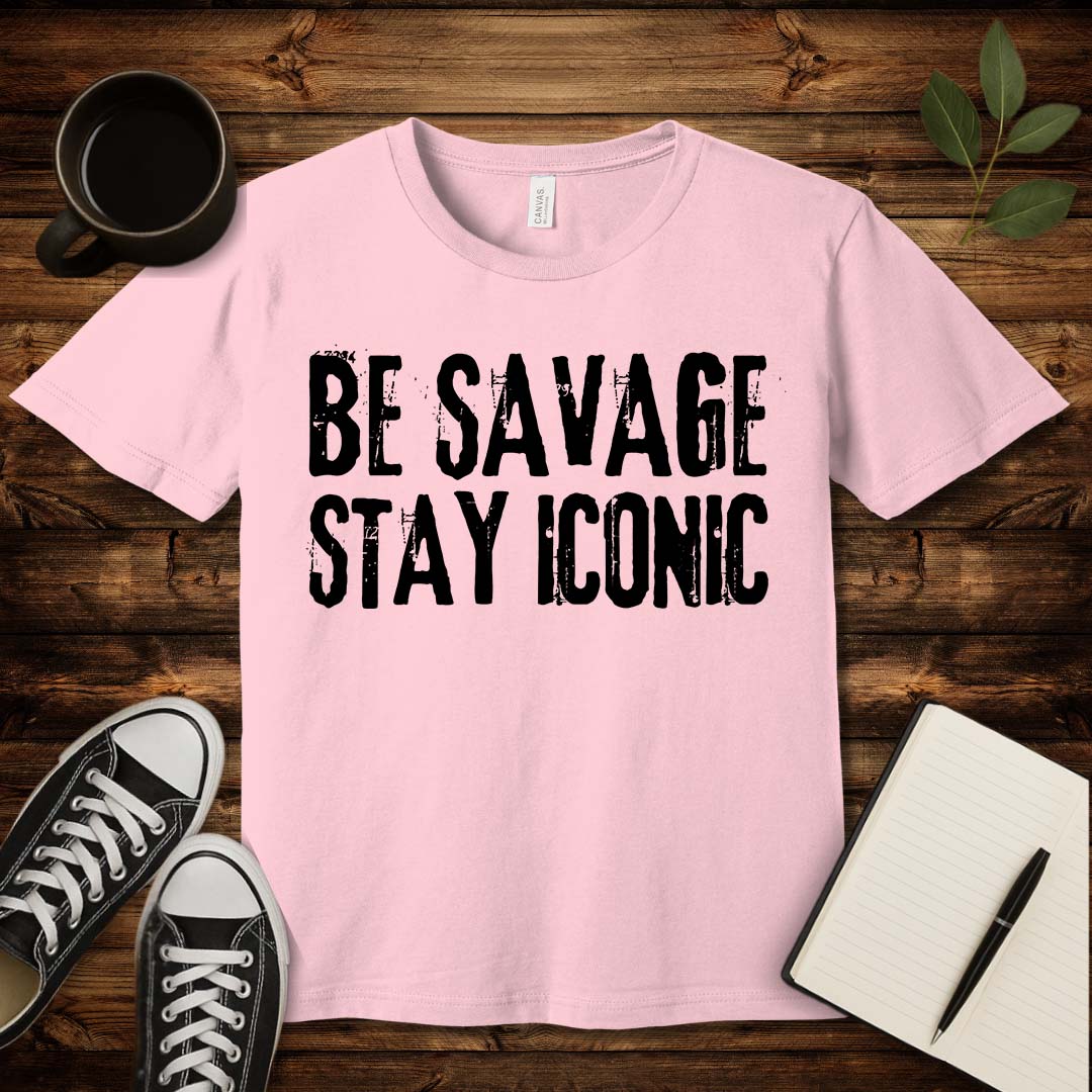 Be Savage Stay Iconic T-Shirt-T-Shirt-Pink-S-wearable sarcasm by Savage Tee Society