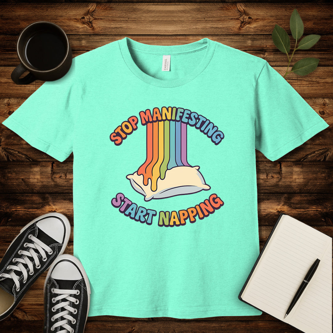 Stop Manifesting T-Shirt-T-Shirt-Heather Mint-S-wearable sarcasm by Savage Tee Society