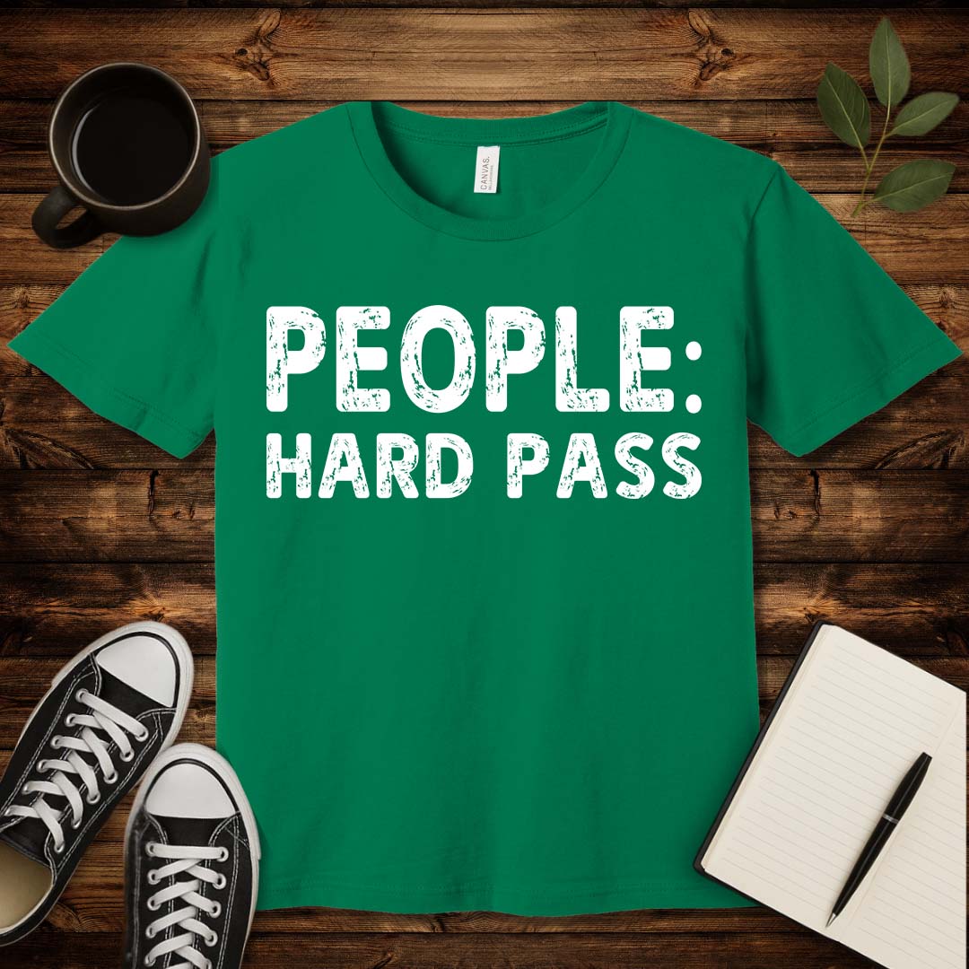 People: Hard Pass T-Shirt-T-Shirt-Kelly-S-wearable sarcasm by Savage Tee Society