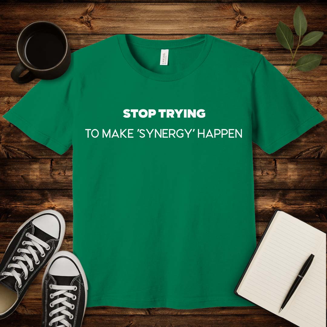 No Synergy T-Shirt-T-Shirt-S-Kelly-wearable sarcasm by Savage Tee Society