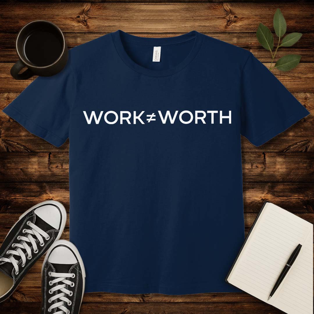 Work ≠ Worth T-Shirt-T-Shirt-Navy-S-wearable sarcasm by Savage Tee Society