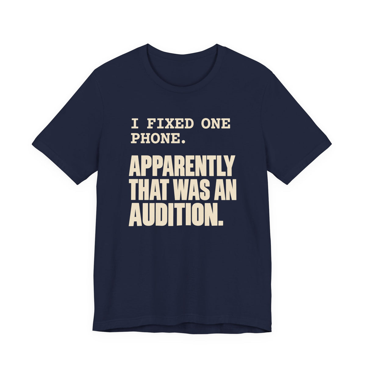 I Fixed One Phone T-Shirt
