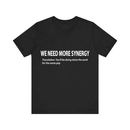 Corporate Translation: We Need More Synergy Tee