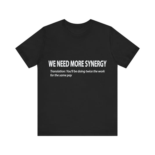 Corporate Translation: We Need More Synergy Tee