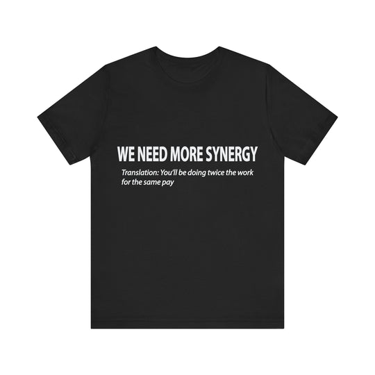 Corporate Translation: We Need More Synergy Tee