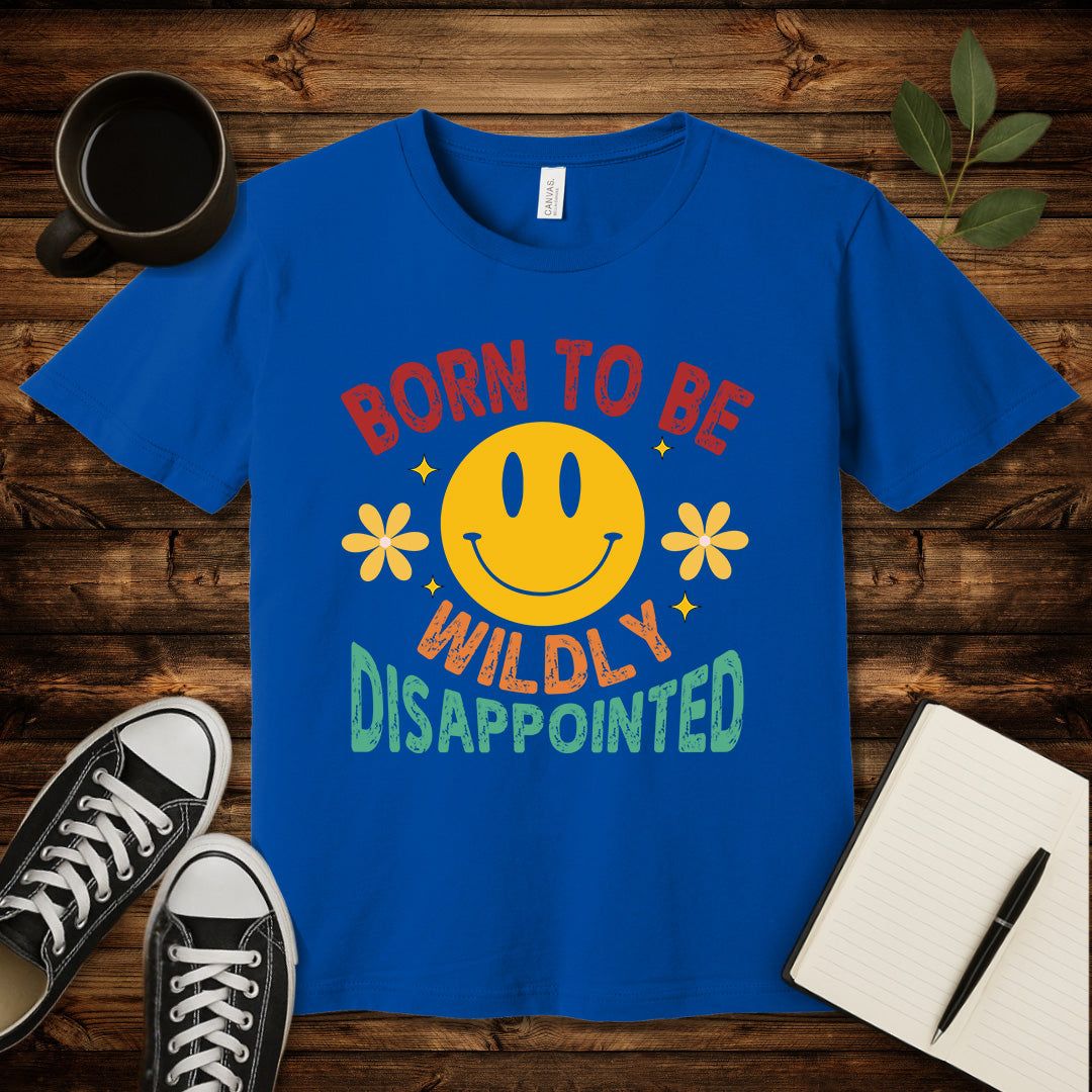 Born to Be Wildly Disappointed T-Shirt-T-Shirt-True Royal-S-wearable sarcasm by Savage Tee Society