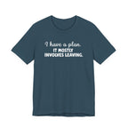 I Have a Plan T-Shirt