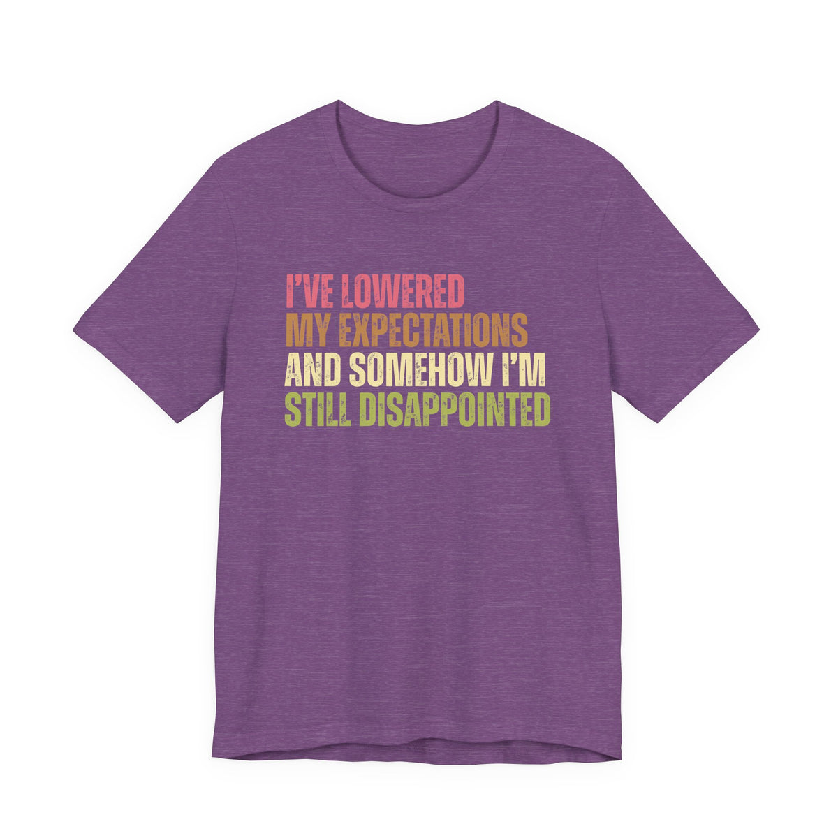 I've Lowered My Expectations T-Shirt