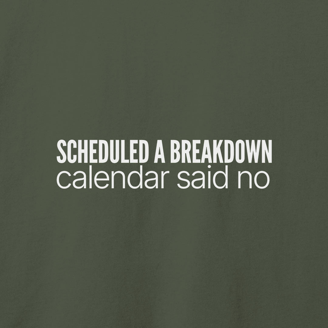 Scheduled a Breakdown T-Shirt
