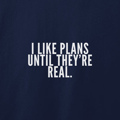 I Like Plans T-Shirt