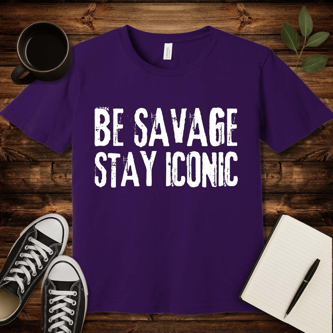 Be Savage Stay Iconic T-Shirt-T-Shirt-Team Purple-S-wearable sarcasm by Savage Tee Society