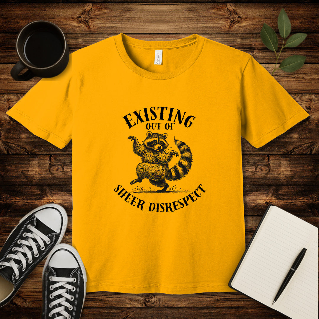 Existing Out of Sheer Disrespect T-Shirt-T-Shirt-Gold-S-wearable sarcasm by Savage Tee Society
