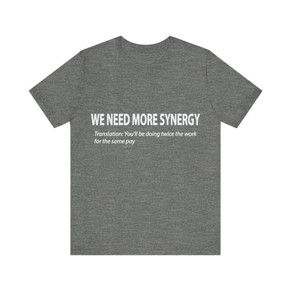 Corporate Translation: We Need More Synergy Tee